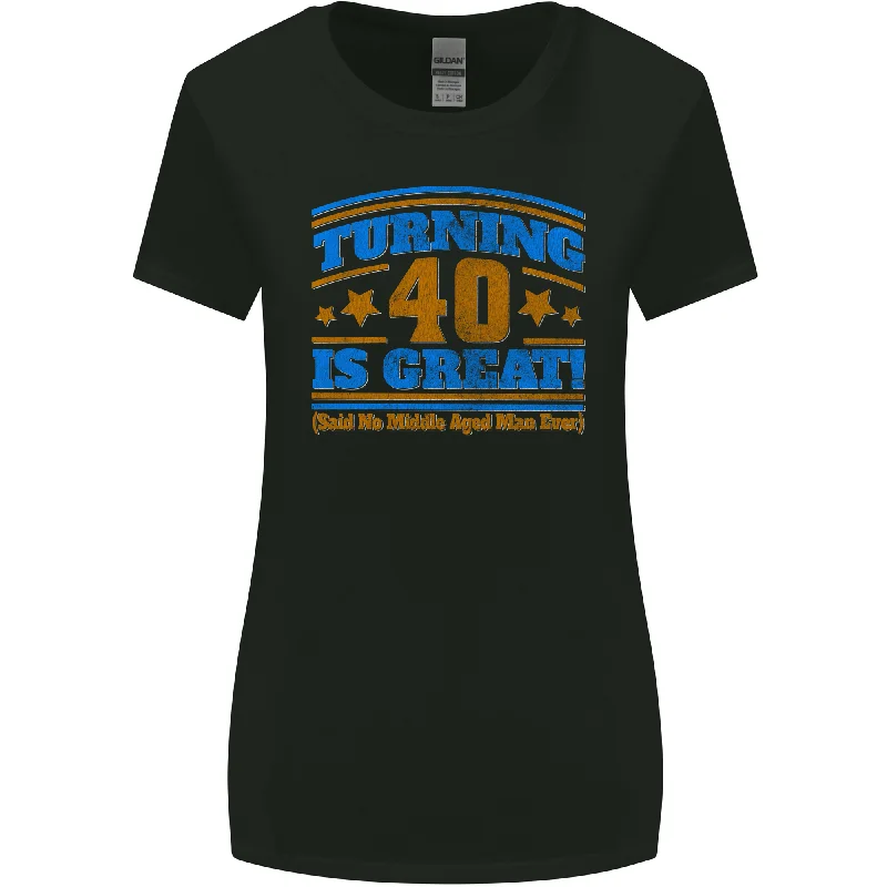 40th Birthday Turning 40 Is Great Year Old Womens Wider Cut T-Shirt Front Pockets Side Pockets Patch Pockets 40th Birthday Turning 40 Is Great Year Old Womens Wider Cut T-Shirt Front Pockets Side Pockets Patch Pockets