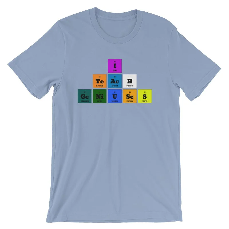 Science Teacher Periodic Table I Teach Geniuses T-Shirt Fitted T-Shirt Seamless Stretchy Science Teacher Periodic Table I Teach Geniuses T-Shirt Fitted T-Shirt Seamless Stretchy