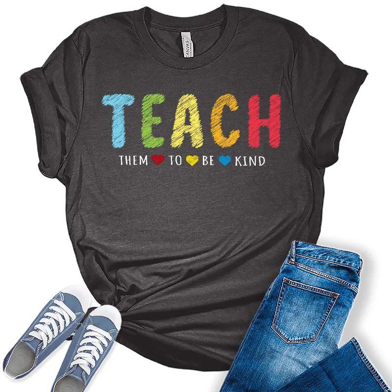 Teach Them To Be Kind Teacher Teaching Graphic Tees fo Women Boxy Fit Fitted Loose
